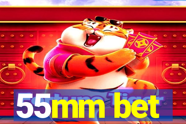 55mm bet